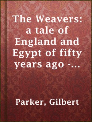cover image of The Weavers: a tale of England and Egypt of fifty years ago - Volume 2